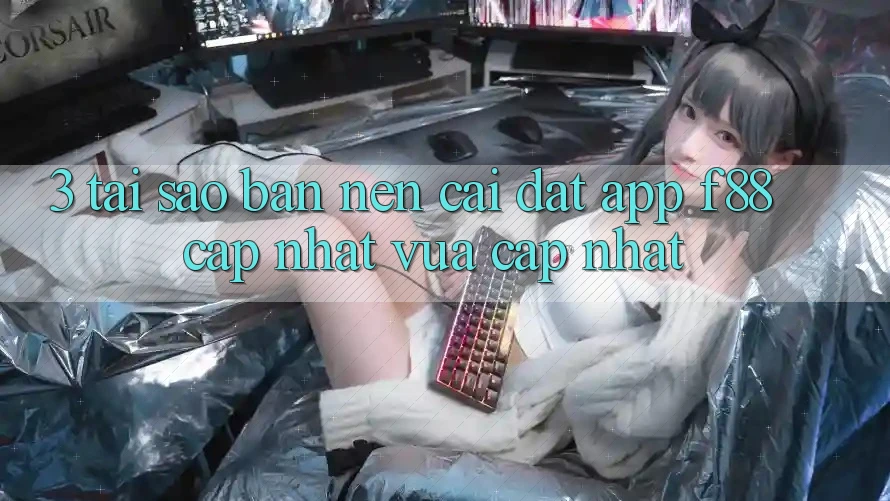 3. Tại Sao Bạn Nên Cài đặt App f88 Cập Nhật Vừa cập nhật?