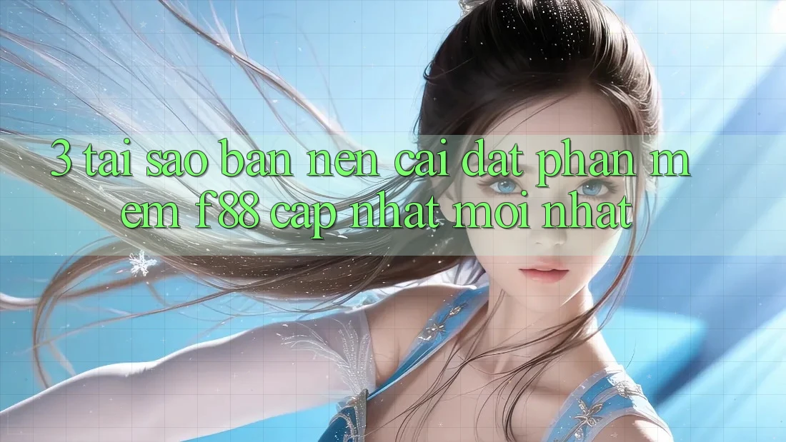 3. Tại Sao Bạn Nên Cài đặt Phần mềm f88 Cập Nhật Mới Nhất?