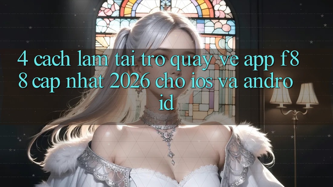 4. Cách làm Tải trở quay về App f88 Cập Nhật 2026 Cho iOS Và Android