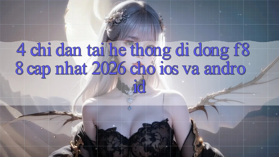 4. Chỉ dẫn Tải Hệ thống di động f88 Cập Nhật 2026 Cho iOS Và Android