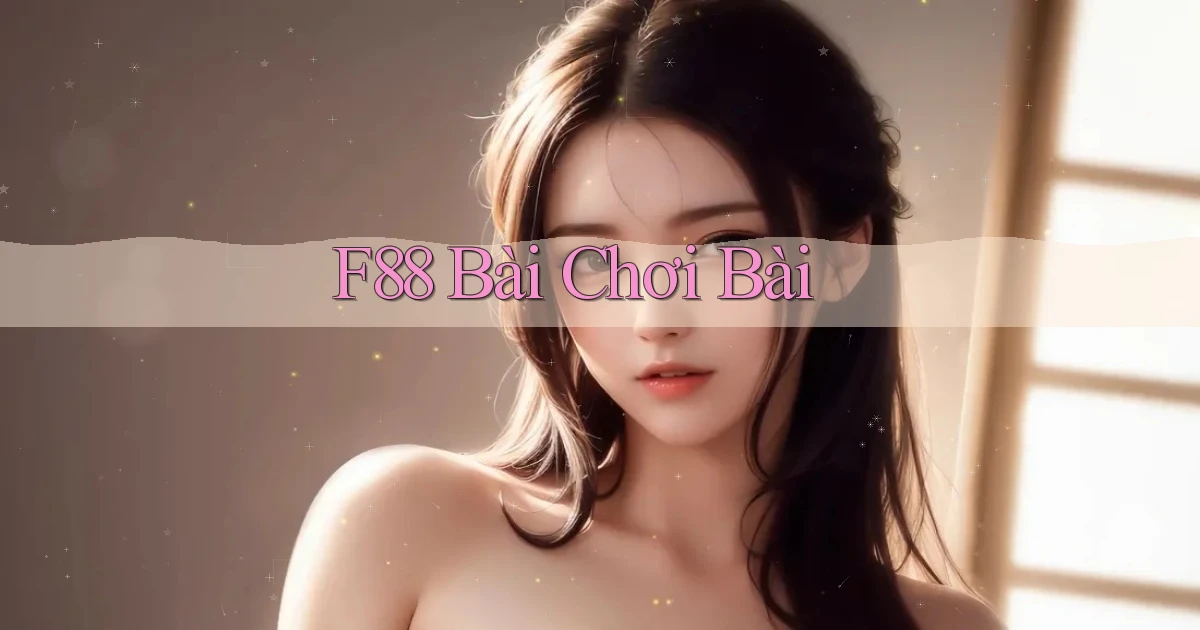 f88 bài chơi bài