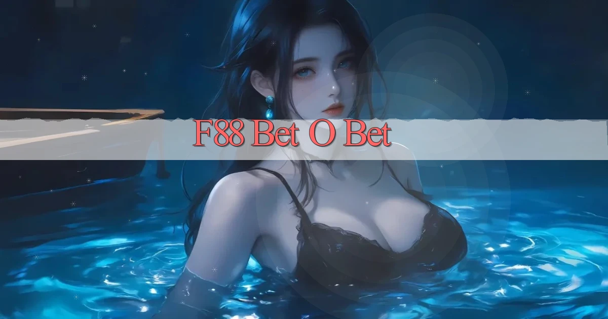 f88 bet o bet
