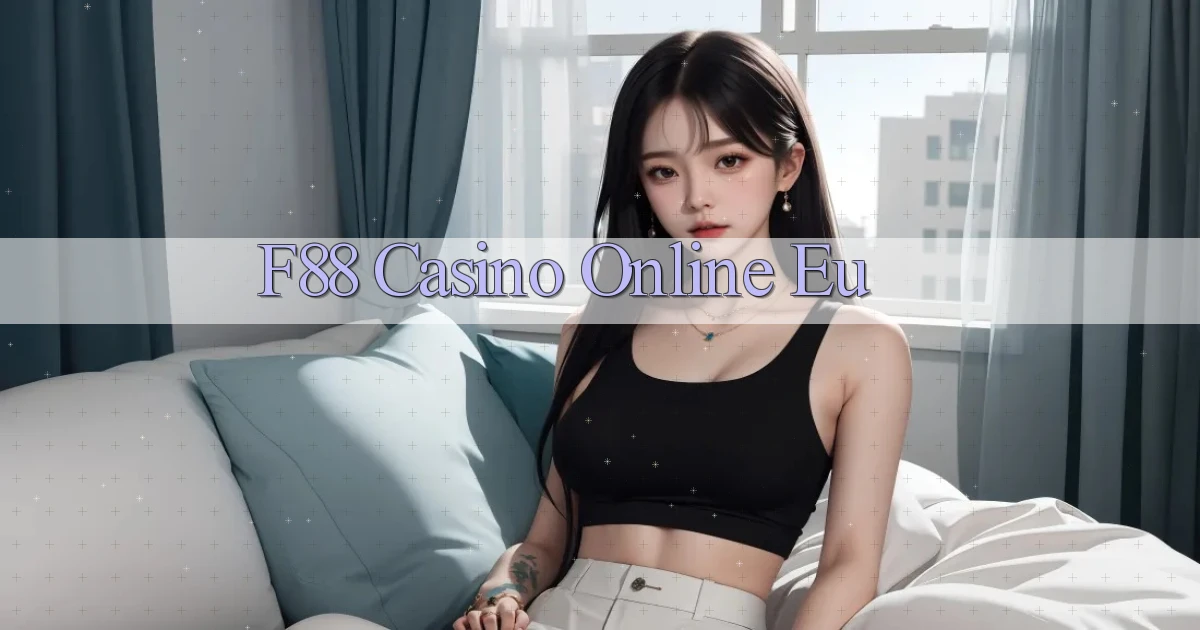 f88 casino online eu