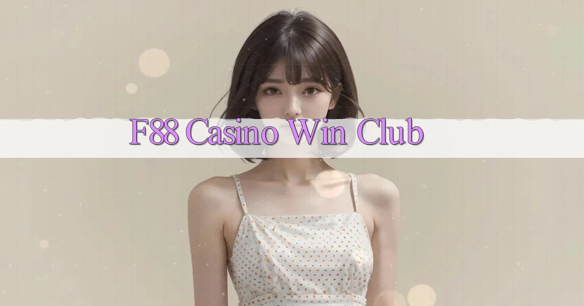 f88 casino win club
