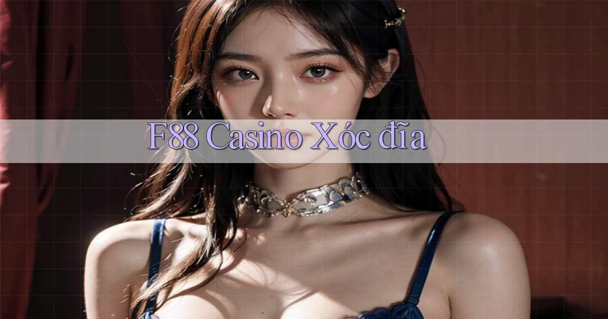 f88 casino xóc đĩa