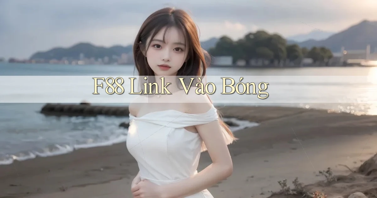 f88  link vào bóng