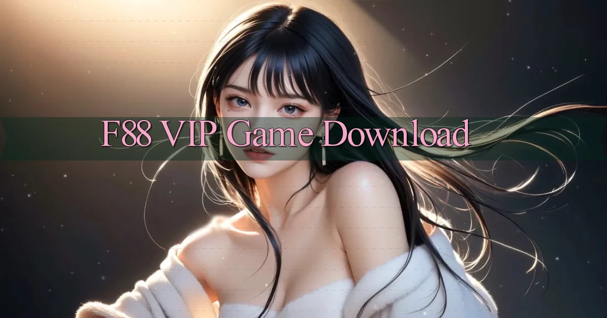f88 VIP Game Download