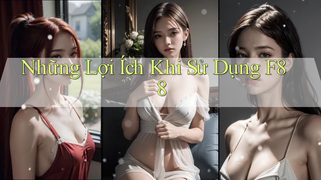 Những Lợi Ích Khi Sử Dụng F88
