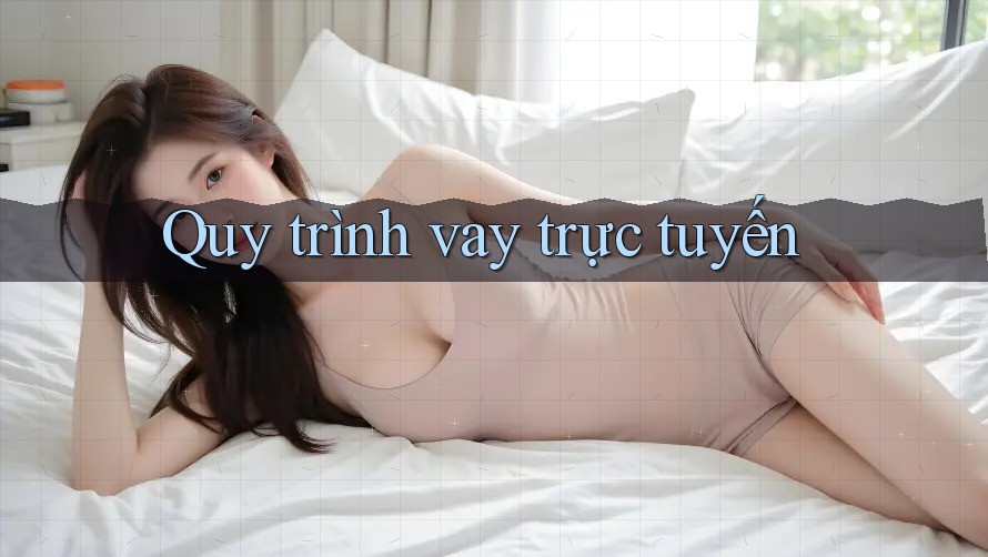 Quy trình vay trực tuyến