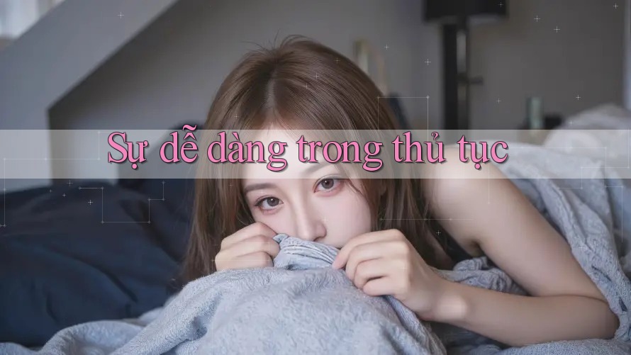 Sự dễ dàng trong thủ tục