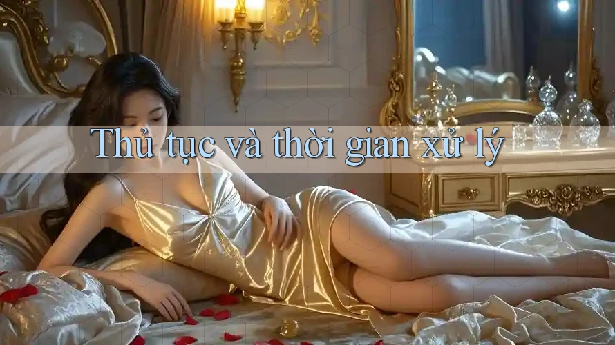 Thủ tục và thời gian xử lý