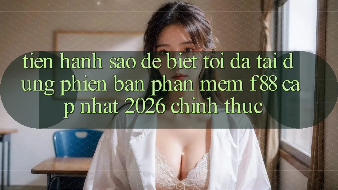 Tiến hành sao để biết tôi đã tải đúng phiên bản phần mềm f88 cập nhật 2026 chính thức?