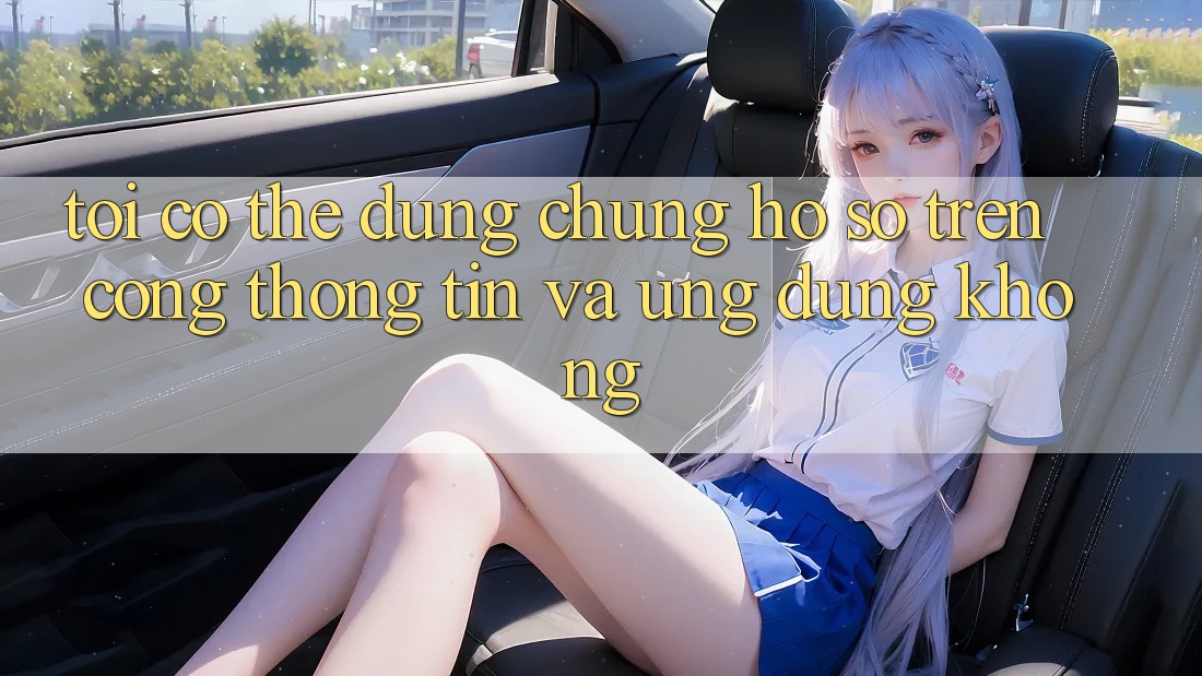 Tôi có thể dùng chung hồ sơ trên cổng thông tin và ứng dụng không?