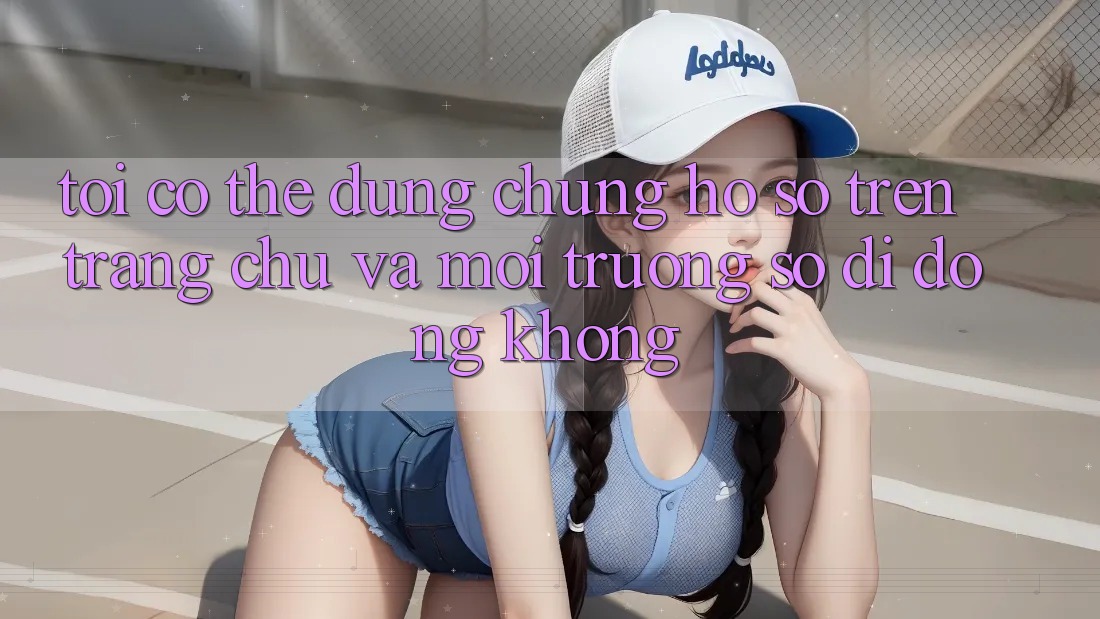Tôi có thể dùng chung hồ sơ trên trang chủ và môi trường số di động không?