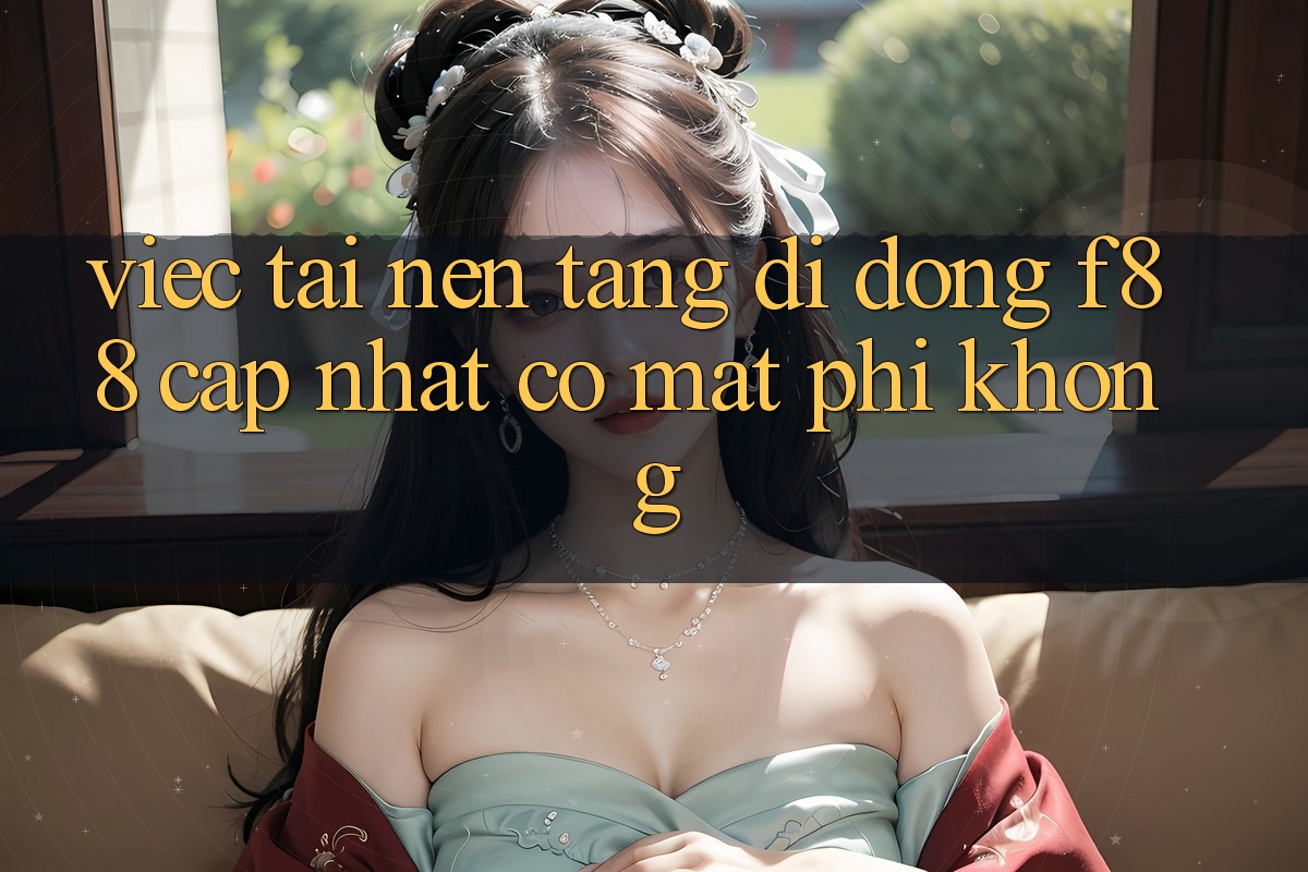 Việc tải nền tảng di động f88 cập nhật có mất phí không?