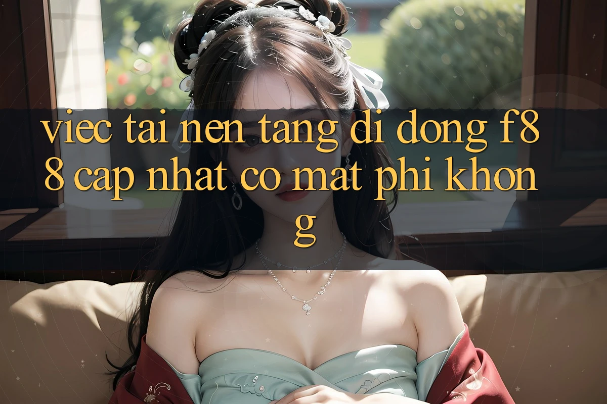 Việc tải nền tảng di động f88 cập nhật có mất phí không?
