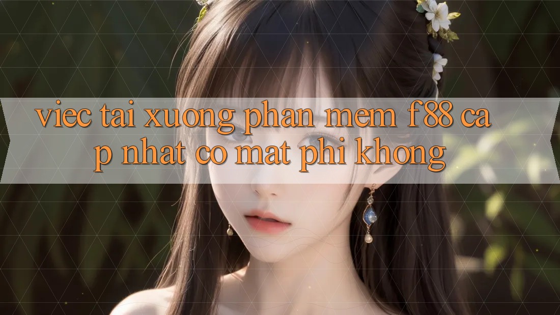 Việc tải xuống phần mềm f88 cập nhật có mất phí không?